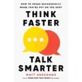 Simon Element/Simon Acumen Think Faster, Talk Smarter: How to Speak Successfully When You're Put on the Spot