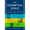 St. Martin's Essentials The Essential Stoic: The Most Important Writings from the Masters of Stoicism