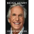 Celadon Books Being Henry: The Fonz . . . and Beyond