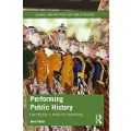 Taylor & Francis Ltd Performing Public History