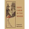 BLACK DOG & LEVENTHAL PUBLISHERS INC Your Cabin In The Woods