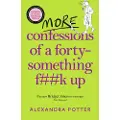 Pan Macmillan More Confessions of a Forty-Something F**k Up
