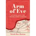 THE HISTORY PRESS LTD Arm of Eve