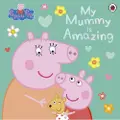Penguin Random House Peppa Pig: My Mummy is Amazing