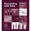 MIT PRESS LTD Persuading with Data