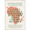 BLOOMSBURY Global Theatre Anthologies: Ancient, Indigenous and Modern Plays from Africa and the Diaspora