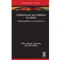 Taylor & Francis Ltd Foreign Aid in a World in Crisis