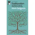 Penguin Books Ltd Traditionalism - Sedgwick, Mark
