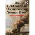 Taylor & Francis Ltd The Field Guide to Understanding 'Human Error'