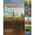 Workman Publishing The Complete Guide to Restoring Your Soil