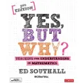 SAGE Publications Yes, but why? Teaching for understanding in mathematics