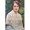 Little, Brown and Company Vera Brittain: A Life