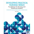 Taylor & Francis Ltd Developing Practical Nursing Skills