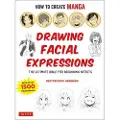 Tuttle Publishing How to Create Manga: Drawing Facial Expressions