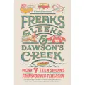 Running Press Freaks, Gleeks, and Dawson's Creek