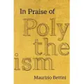 University of California Press In Praise of Polytheism