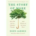 Vintage The Story of More: How We Got to Climate Change and Where to Go from Here
