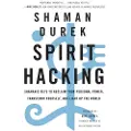 St. Martin's Essentials Spirit Hacking: Shamanic Keys to Reclaim Your Personal Power, Transform Yourself, and Light Up the World