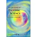 ANTHROPOSOPHIC PRESS INC An Outline of Esoteric Science