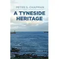THE HISTORY PRESS LTD A Tyneside Heritage