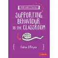 SAGE Publications A Little Guide for Teachers: Supporting Behaviour in the Classroom