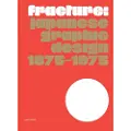 Set Margins' publications Fracture: Japanese Graphic Design 1875–1975