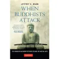 Tuttle Publishing When Buddhists Attack