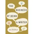 THE UNIVERSITY OF CHICAGO PRESS The Business of Being a Writer