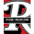 Abrams 50 Years of Rolling Stone: The Music, Politics and People that Changed Our Culture