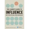 Pearson Education Limited Leader's Guide to Influence, The