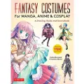 Tuttle Publishing Fantasy Costumes for Manga, Anime & Cosplay