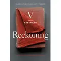 BLOOMSBURY Reckoning - Ensler), V (formerly Eve