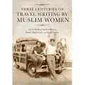 INDIANA UNIVERSITY PRESS Three Centuries of Travel Writing by Muslim Women