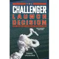 THE UNIVERSITY OF CHICAGO PRESS The Challenger Launch Decision – Risky Technology, Culture, and Deviance at NASA, Enlarged Edition