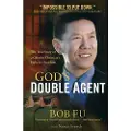 Baker Publishing Group God`s Double Agent – The True Story of a Chinese Christian`s Fight for Freedom