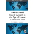 Taylor & Francis Ltd Mediterranean Media Systems in the Age of Unrest