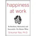 McGraw-Hill Education Happiness at Work: Be Resilient, Motivated, and Successful - No Matter What