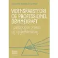 SAMFUNDSLITTERATUR Videnskabsteori og professionel dømmekraft | Christina Haandbæk Schmidt | Språk: Dansk