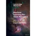 CAMBRIDGE UNIVERSITY PRESS Machine Learning for Asset Managers