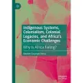 Springer Nature Indigenous Systems, Colonialism, Colonial Legacies, and Africa’s Economic Challenges
