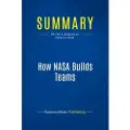 Business Book Summaries Summary: How NASA Builds Teams: Review and Analysis of Pellerin's Book