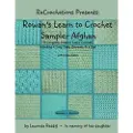 Createspace Independent Publishing Platform ReCrochetions Presents: Rowan's Learn to Crochet Sampler Afghan, Left-Handed Edition