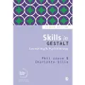 SAGE Publications Skills in Gestalt Counselling & Psychotherapy
