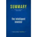 Business Book Summaries Summary: The Intelligent Investor: Review and Analysis of Graham's Book