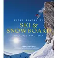 STEWART, TABORI & CHANG INC Fifty Places to Ski and Snowboard Before You Die