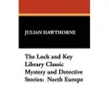 WILDSIDE PRESS The Lock and Key Library Classic Mystery and Detective Stories