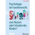 Springer Psychologie im Familienrecht - zum Nutzen oder Schaden des Kindes?