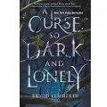 Bloomsbury YA A Curse So Dark and Lonely