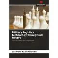 Our Knowledge Publishing Military logistics technology throughout history