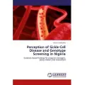 Lap Lambert Academic Publishing Perception of Sickle Cell Disease and Genotype Screening in Nigeria